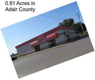 0.81 Acres in Adair County