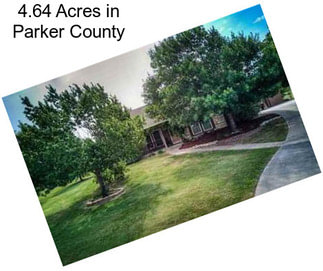 4.64 Acres in Parker County