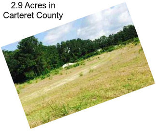 2.9 Acres in Carteret County