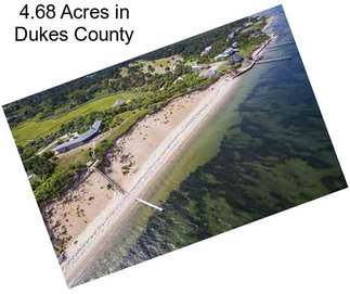 4.68 Acres in Dukes County