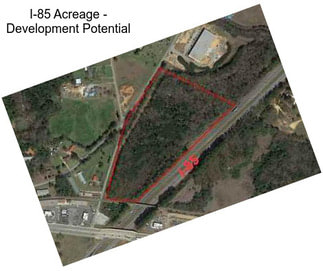 I-85 Acreage - Development Potential