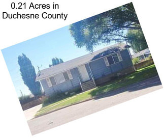 0.21 Acres in Duchesne County