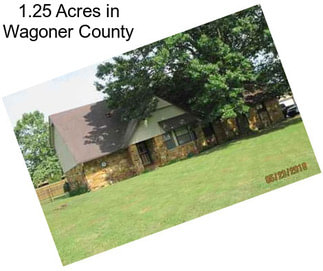 1.25 Acres in Wagoner County
