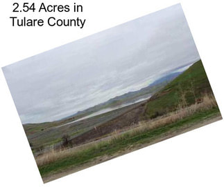 2.54 Acres in Tulare County