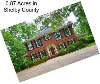 0.87 Acres in Shelby County