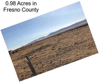 0.98 Acres in Fresno County