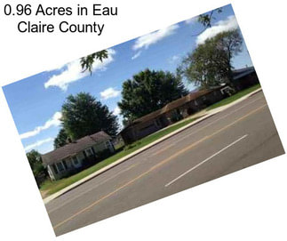 0.96 Acres in Eau Claire County