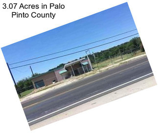 3.07 Acres in Palo Pinto County