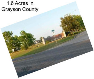 1.6 Acres in Grayson County