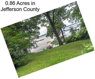0.86 Acres in Jefferson County