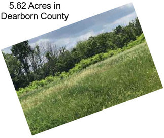 5.62 Acres in Dearborn County