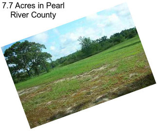 7.7 Acres in Pearl River County