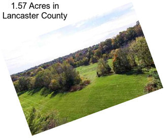 1.57 Acres in Lancaster County