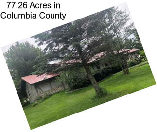 77.26 Acres in Columbia County