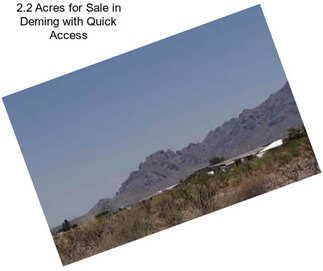 2.2 Acres for Sale in Deming with Quick Access