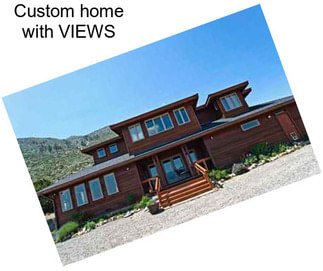 Custom home with VIEWS