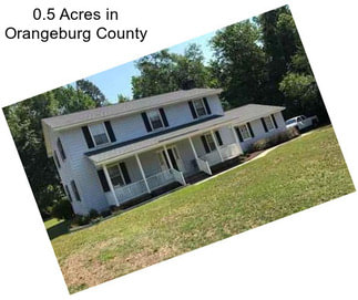 0.5 Acres in Orangeburg County