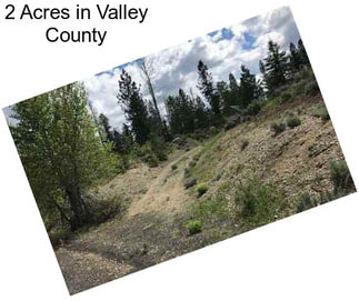 2 Acres in Valley County