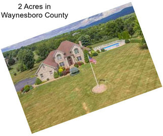 2 Acres in Waynesboro County