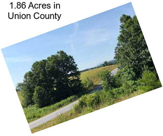 1.86 Acres in Union County