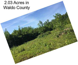 2.03 Acres in Waldo County