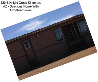 320 S Knight Creek Kingman, AZ - Spacious Home With Excellent Views