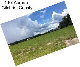 1.97 Acres in Gilchrist County