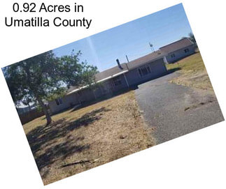 0.92 Acres in Umatilla County