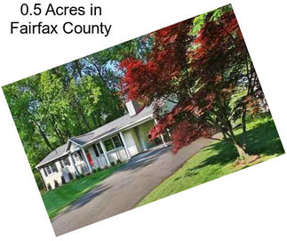 0.5 Acres in Fairfax County