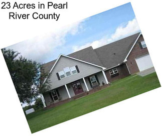 23 Acres in Pearl River County