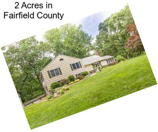 2 Acres in Fairfield County