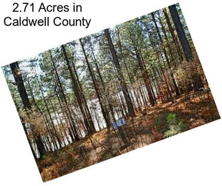 2.71 Acres in Caldwell County