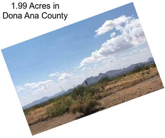 1.99 Acres in Dona Ana County