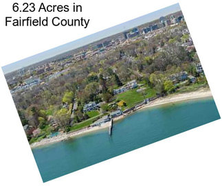 6.23 Acres in Fairfield County