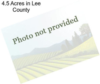 4.5 Acres in Lee County