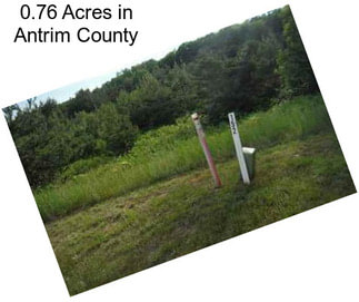 0.76 Acres in Antrim County