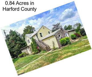 0.84 Acres in Harford County