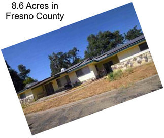 8.6 Acres in Fresno County