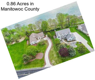 0.86 Acres in Manitowoc County