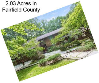 2.03 Acres in Fairfield County