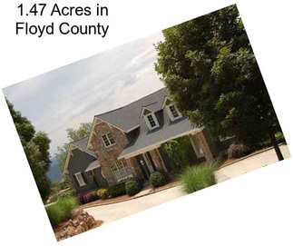 1.47 Acres in Floyd County