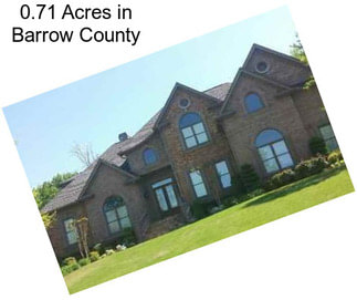 0.71 Acres in Barrow County