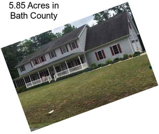 5.85 Acres in Bath County