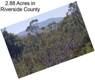 2.88 Acres in Riverside County