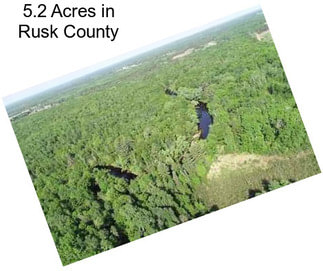 5.2 Acres in Rusk County