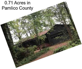 0.71 Acres in Pamlico County