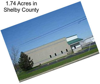 1.74 Acres in Shelby County