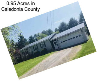 0.95 Acres in Caledonia County