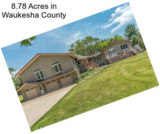 8.78 Acres in Waukesha County