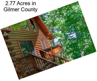 2.77 Acres in Gilmer County